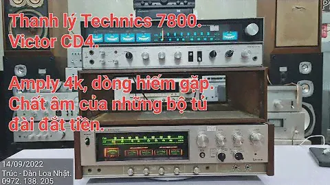14.9.2022 Thanh lý Technics 7800. Victor CD4. Zin 100%. Trúc - Hưng Yên.   0972 138 205.