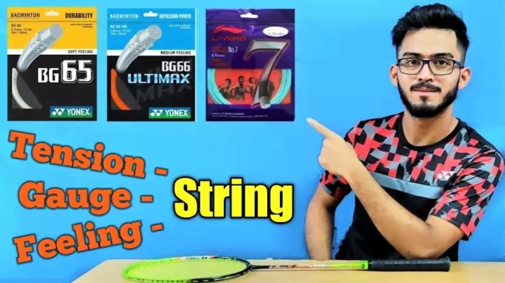 How To Choose Badminton String & Tension | Types | Lbs | Feeling | Details |