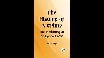 "History of a Crime" By Victor Hugo