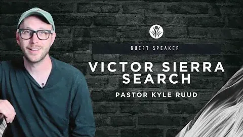 Root & Fruit | Victor Sierra Search | Guest Speaker: Pastor Kyle Ruud
